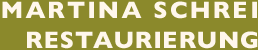 Martina Schrei - Restaurierung